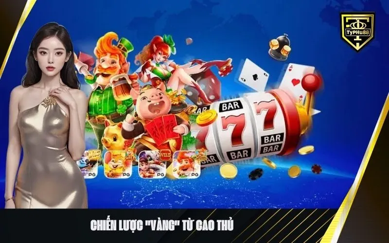Chiến Lược Vàng từ Cao Thủ
